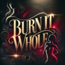 Redforce - Burn It Whole