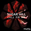 Sugar Hill - Call On Me