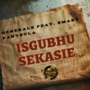 Generalz feat. Smart Pantsula - Isgubhu Sekasie (Original Mix)