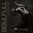 DJ ALEX KEY - SOULFULL MIX