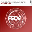 Paul Denton, Bogdan Vix, Lyd14 - We Are One (Extended Mix)
