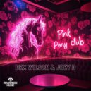 Dex Wilson & Joey D. - Pink Pony Club