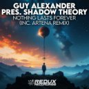 Guy Alexander pres. Shadow Theory - Nothing Lasts Forever (Artena Extended Remix)