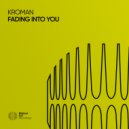 Kroman - Fading Into You