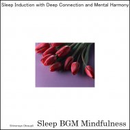 Sleep BGM Mindfulness - Mental Fitness Wrapped in Nature\'s Tranquil Frequencies