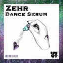 Zehr - Dance Serum (Original Mix)