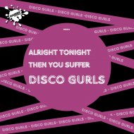 Disco Gurls - Alright Tonight
