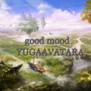 yugaavatara - good mood (Mix 2025)