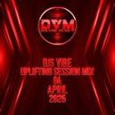 Djs Vibe - Uplifting Session Mix 04 (April 2025)