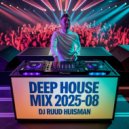 Ruud Huisman - Deep House Mix (2025-08)