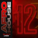Lykov - AFRO HOUSE vol.12 ()