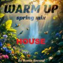 Dj Roma Record - Warm Up Spring Mix (House) ()