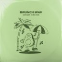 Brunch.wav - Sunday Groove (Original Mix)