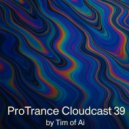 Tim of Ai - ProTrance Cloudcast 39