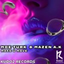 Moe Turk, Mazen A.K - Make U Move