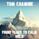 Tom Carmine - Found Place To Calm Vol.2 (Mix)