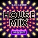 Ruud Huisman - House Mix