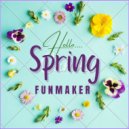 Funmaker - Hello Spring (Original)