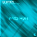 ED-SUNday - Whisper To You