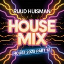 Ruud Huisman - House Mix (2025-12)