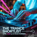 Ruud Huisman - The Trance Shortlist (April 2025)
