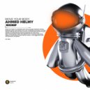 Ahmed Helmy - Move Your Body (Original Mix)