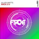 Allen Watts - Back 2 U (Extended Mix)