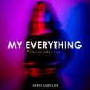 Creative Ades & CAID - My Everything (Afro Version)