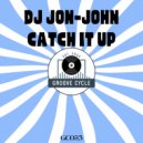DJ JON-JOHN - Catch It Up (Original Mix)