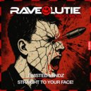 Twisted Mindz - Straight To Your Face! (Original Mix)