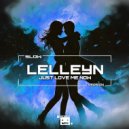 Lelleyn - Just Love Me Now (Slow Version)