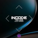 Incode - Too Long (Slow Version)