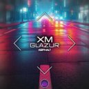 XM, Glazur - Asphalt (Slow Version)