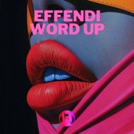 DJ Effendi - Word Up
