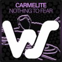 Carmelite - Nothing To Fear (Original Mix)