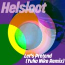 Helsloot - Let\'s Pretend (Yulia Niko Extended Remix)