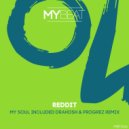 Reddit - My Soul (Drahosh, PROGREZ Remix)