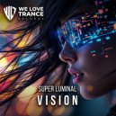 Super Luminal - Vision (Extended Mix)