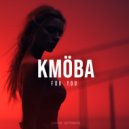 KMÖBA - For You (Original Mix)