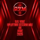 Djs Vibe - Uplifting Session Mix 06 (June 2025) ()