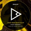 Pako Ramirez - Dont Mess With Us (Manu Fuentes Remix)