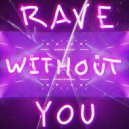 Rebel Soul - Rave Without You ()