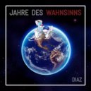 Diaz - Jahre des Wahnsinns ()