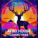 Cosmic Deer - Myst Afrohuse Mix ()