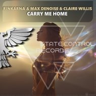 Rinkarna, Max Denoise & Claire Willis - Carry Me Home