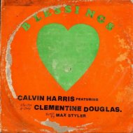 Calvin Harris Ft. Clementine Douglas - Blessings