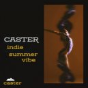CASTER - Indie Summer Vibe @ 2025 ()
