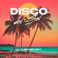 Dj ZHUKOVSKY - Disco Del Sol