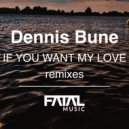 Dennis Bune - If You Want My Love (Charles Moui Remix)