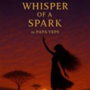 PAPA VePS - Whisper Of A Spark (Live mix)